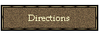 Directions